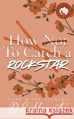 How to Catch a Rockstar: a surprise pregnancy, forced proximity, small town rockstar rom com D. E. Haggerty 9789083368290 D.E. Haggerty