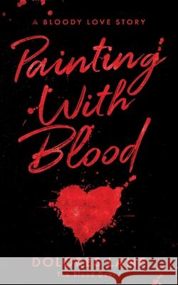 Painting with Blood Dolores Lane 9789083461205 Dolores Lane