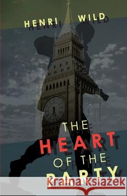 The Heart of the Party: Book One of the Sean Leigh trilogy Anna Trapmore Callum McLean ?iğdem G?ven 9789083479767