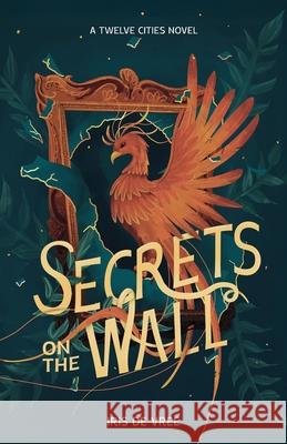 Secrets on the wall Iris d 9789083500805