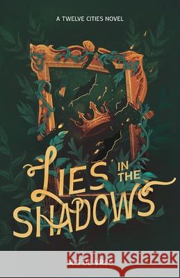 Lies in the shadows Iris d 9789083500836