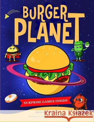 Burger Planet: A deliciously funny early reader picture book about teamwork Shivangi Sharma 9789083531236