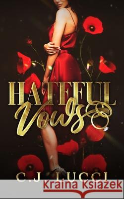 Hateful Vows: A Dark Mafia Romance C. J. Lucci 9789083546216 C.J. Lucci