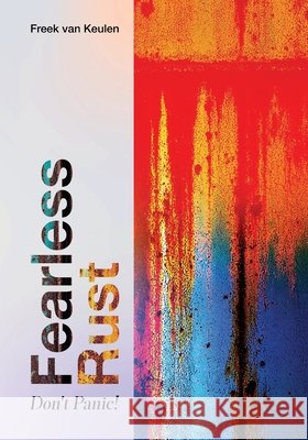 Fearless Rust: Don't Panic Melvyn Paulino Freek Van Keulen 9789083574806