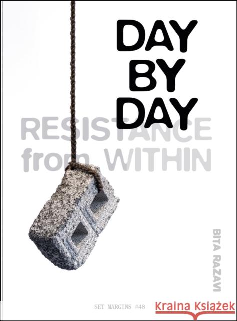 DAY BY DAY: Resistance from Within Bita Razavi 9789083579528 Set Margins' publications