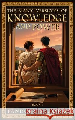 The Many Versions of Knowledge and Power, Book I Pandora Shooter 9789083581033