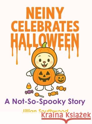 Neiny Celebrates Halloween: A Not-So-Spooky Story Jillian Southwood 9789083605968 Southwood Publishing House