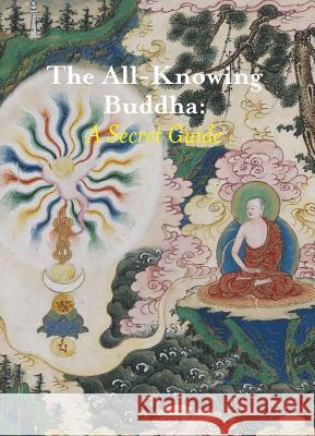 The All-Knowing Buddha: A Secret Guide Karl Debreczeny Elena Pakhoutova Christian Luczanits 9789085866435 Rubin Museum of Art