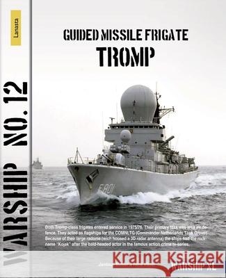 Warship 12: Guided Missile Frigate Tromp Henk Visser 9789086164028