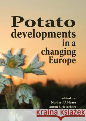 Potato developments in a changing Europe A.J. Haverkort, N.U. Haasse 9789086860111