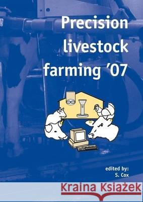 Precision Livestock Farming '07 S. Cox   9789086860234 Wageningen Academic Publishers
