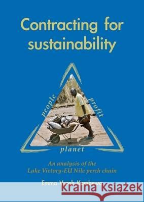 Contracting for sustainability: An analysis of the Lake Victoria-EU Nile perch chain Emma Verah Kambewa 9789086860371 Brill (JL)