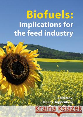 Biofuels: implications for the feed industry Jannes Doppenberg, Piet van der Aar 9789086860432 Brill (JL)