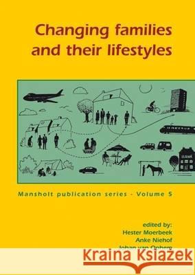 Changing Families and Their Lifestyles, V2 Hester Moerbeek et al 9789086860517 Wageningen Academic Publishers