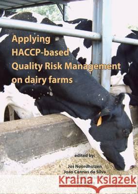 Applying HACCP-based Quality Risk Management on Dairy Farms  9789086860524 Wageningen Academic Publishers