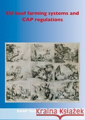 EU beef farming systems and CAP regulations Andie Dimitriadou, Milan Zjalic, Patrick Sarzeaud 9789086860586