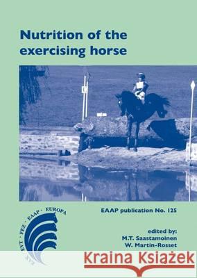 Nutrition of the Exercising Horse M. Saastamoinen 9789086860715 Wageningen Academic Publishers