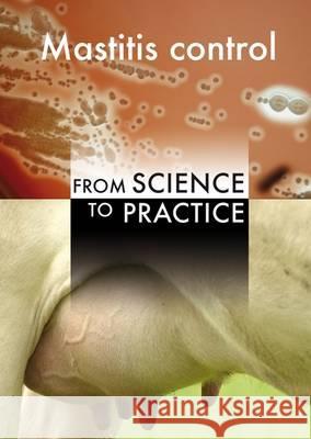 Mastitis Control: From Science to Practice  9789086860852 Wageningen Academic Publishers