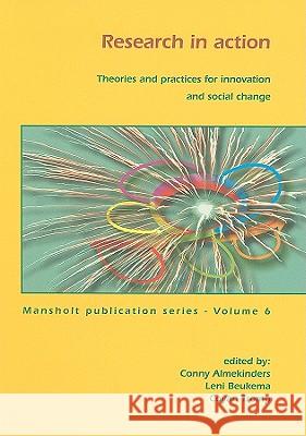 Research in Action: Theories and Practices for Innovation and Social Change Conny Almekinders et al 9789086860876 Wageningen Academic Publishers