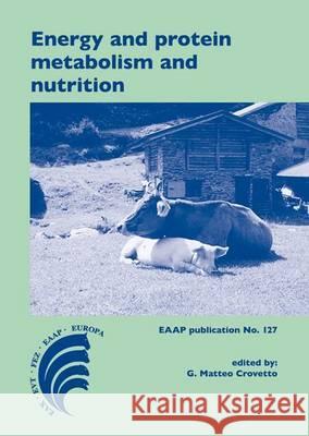 Energy and protein metabolism and nutrition G. Matteo Crovetto 9789086861538 Brill (JL)