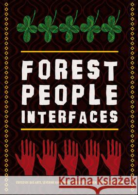 Forest-people interfaces: Understanding community forestry and biocultural diversity Bas Arts, Gerard Verschoor, Mirjam Ros-Tonen 9789086861934 Brill (JL)