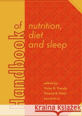 Handbook of nutrition, diet and sleep Lan-Anh Le, Victor R. Preedy, Vinood B. Patel 9789086862085