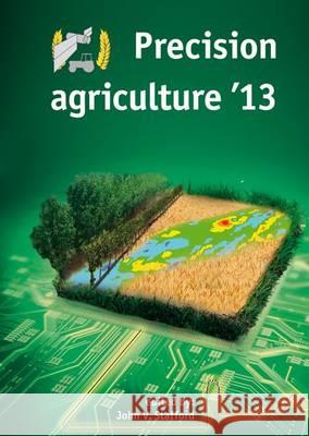 Precision Agriculture '13 John V. Stafford   9789086862245 Wageningen Academic Publishers