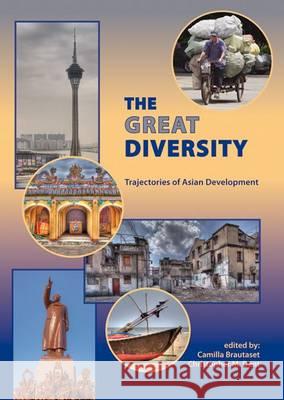 The Great Diversity: Trajectories of Asian Development Camilla Brautaset Christopher M. Dent  9789086862337