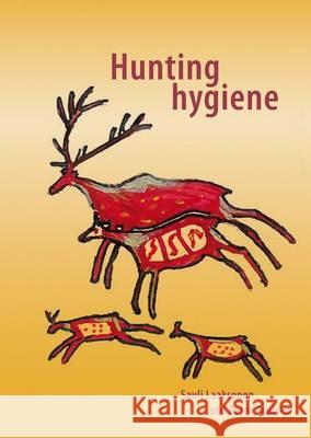 Hunting Hygiene: 2015 Sauli Laaksonen Peter Paulsen  9789086862498 Wageningen Academic Publishers