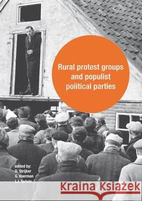Rural Protest Groups and Populist Political Parties: 2015 Gerrit Voerman Dirk Strijker Ida Terluin 9789086862597 Wageningen Academic Publishers