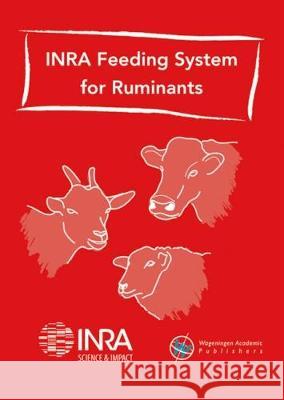 INRA feeding system for ruminants: 2018 INRA   9789086862924 Wageningen Academic Publishers