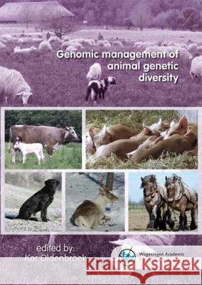 Genomic Management of Animal Genetic Diversity: 2017 J. K. Oldenbroek   9789086862979 Wageningen Academic Publishers