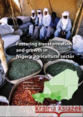 Fostering transformation and growth in Niger's agricultural sector: 2018 Fleur Wouters Ousmane Badiane  9789086863273 Wageningen Academic Publishers