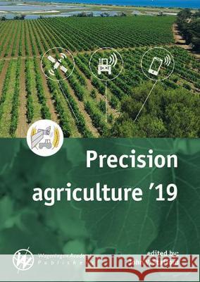 Precision agriculture '19: 2019 John V. Stafford   9789086863372 Wageningen Academic Publishers