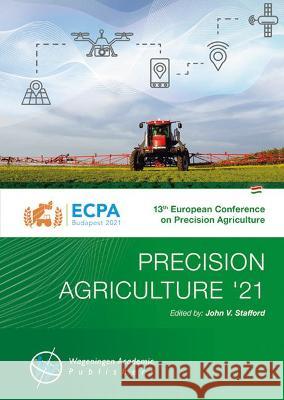 Precision agriculture '21: 2021 John. V. Stafford   9789086863631