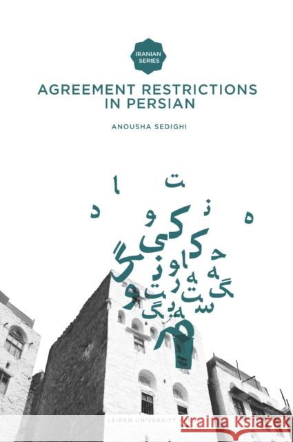 Agreement Restrictions in Persian Anousha Sedighi 9789087280932