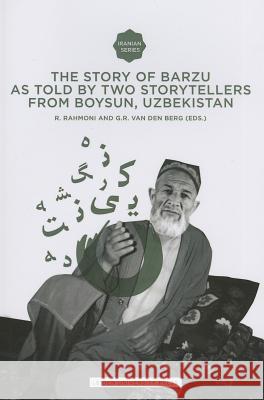 The Story of Barzu: As Told by Two Storytellers from Boysun, Uzbekistan Ravshan Rahmoni Gabrielle Va 9789087281168 Amsterdam University Press