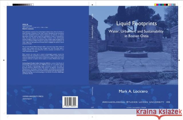 Liquid Footprints: Water Urbanism, and Sustainability in Roman Ostia Mark Locicero 9789087283230 Leiden University Press