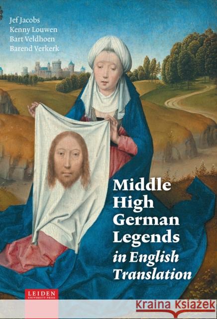 Middle High German Legends in English Translation Jef Jacobs Kenny Louwen Bart Veldhoen 9789087283728