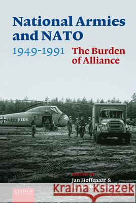 National Armies and NATO, 1949-1991  9789087284817 Leiden University Press