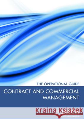 Contract and Commercial Management: The Operational Guide IACCM 9789087536275 van Haren Publishing