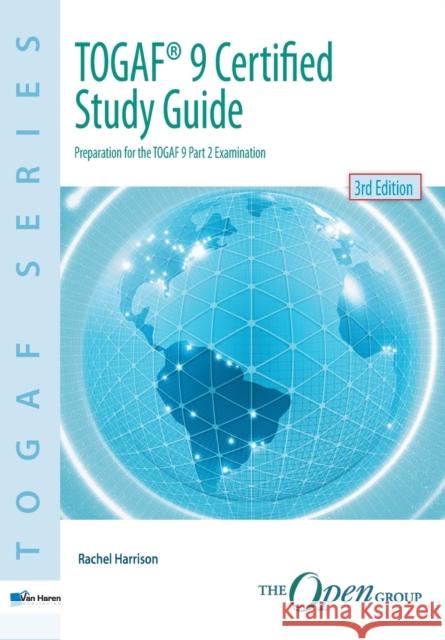 TOGAF 9 Certified Study Guide Rachel Harrison 9789087537425