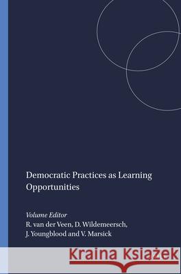 Democratic Practices as Learning Opportunities R. Va 9789087901295 Sense Publishers