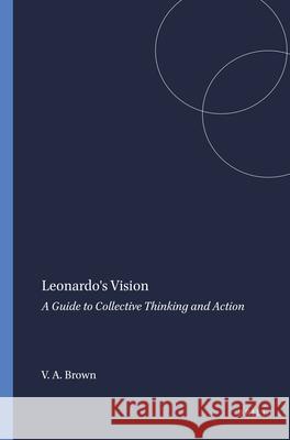 Leonardo's Vision Valerie A. Brown 9789087901349 Sense Publishers