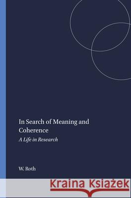 In Search of Meaning and Coherence : A Life in Research Wolff-Michael Roth 9789087902230