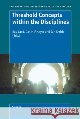 Threshold Concepts Within the Disciplines Ray Land Jan Meyer Jan Smith 9789087902674 Sense Publishers