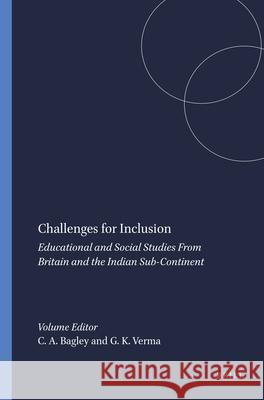 Challenges for Inclusion : Educational and Social Studies From Britain and the Indian Sub-Continent Gajendra K. Verma Christopher R. Bagley 9789087903015