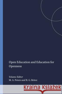 Open Education and Education for Openness Michael A. Peters Rodrigo G. Britez 9789087906795 Sense Publishers