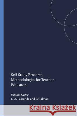 Self-Study Research Methodologies for Teacher Educators Cynthia A. Lassonde Sally Galman Clare Kosnik 9789087906887 Sense Publishers