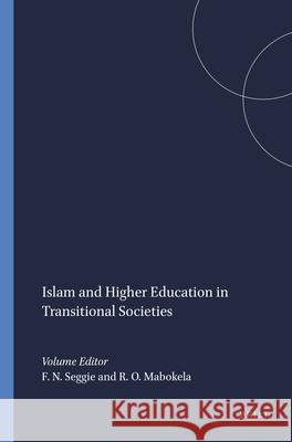 Islam and Higher Education in Transitional Societies Fatma Nevra Seggie Reitumetse Obakeng Mabokela 9789087907037 Sense Publishers